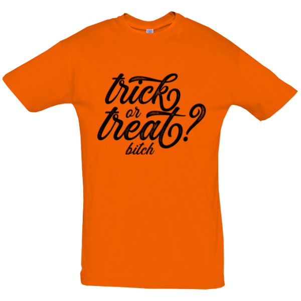 Trick or treat? bitch T Shirt
