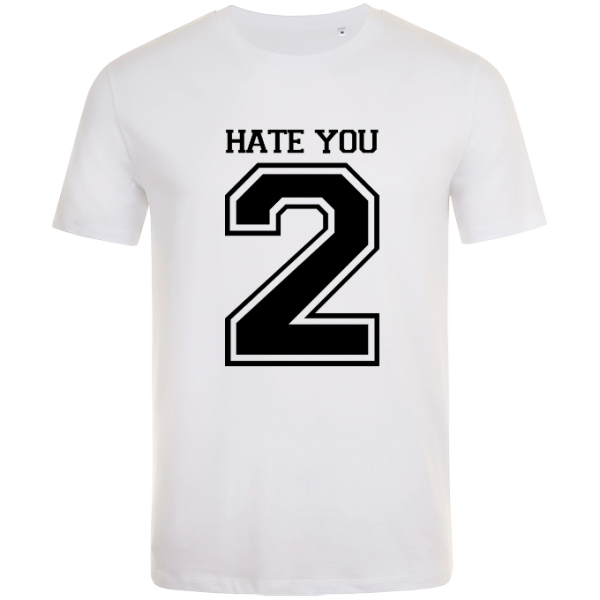 Hate you 2 t-shirt white